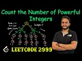 Count the Number of Powerful Integers Leetcode 2999
