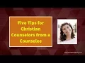 5 Tips for Christian Counselors from a Counselee