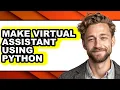 How to Make Virtual Assistant Using Python updated
