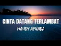 Download Lagu Maudy Ayunda - Cinta Datang Terlambat | Lirik Lagu