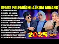 REMIX PALEMBANG 2025 ALBUM MINANG POPULER | LUMPUR DAN BERLIAN - RANTAU DEN PAJAUAH
