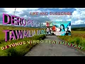Download Lagu Song DERO TAWAILIA MUSIC II DJ YUNUS VIRGO Feat MENTARY