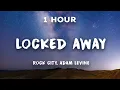 Download Lagu [1 Hour] R. City - Locked Away ft. Adam Levine | 1 Hour Loop