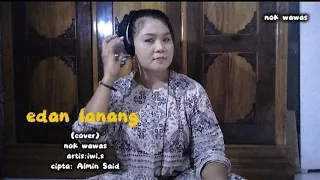 edan lanang cover nok wawas artis hj iwi s 