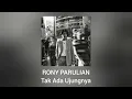 Download Lagu Rony Parulian - Tak Ada Ujungnya (Official Audio)