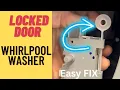 WHIRLPOOL Washer Door Won t UNLOCK EASY FIX