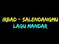 Download Lagu SalendangMu - Irbad Lirik Dan Terjemahannya| Lagu Mandar Sedih