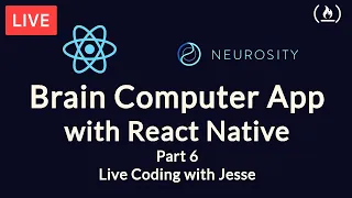Build a Brain Computer App with React Native Part 6 - Live Coding with Jesse