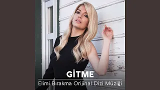 Gitme Elimi Bırakma Orijinal Dizi Müziği 