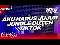 Download Lagu DJ AKU HARUS JUJUR KRISPATIH JUNGLE DUTCH TIKTOK BOOTLEG FULL BASS 2023 [NDOO LIFE]