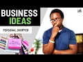 Make 192 per Day by Shopping for Others New Business Ideas to Start Now Personal Shopper