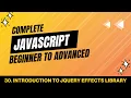 30 Introduction to jQuery Effects Library JavaScript Tutorial Beginner to Advanced