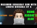 Maximum Subarray Sum With Length Divisible by K Simplified Kadane s Algo Leetcode 3381 MIK