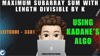 Maximum Subarray Sum With Length Divisible by K Simplified Kadane s Algo Leetcode 3381 MIK