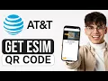How To Get AT T eSIM QR Code 2025 - Full Guide