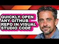 How to Quickly Open Any Github Repo in Visual Studio Code only Way