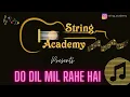 Do Dil Mil Rahe hai...