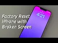 How to Factory Reset an iPhone with a Broken Screen Try 4 Ways to Erase Broken iPhone