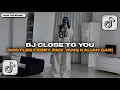 Download Lagu DJ CLOSE TO YOU BOOTLEG FEBRY RMX SOUND YANG KALIAN CARI__ VIRAL TIKTOK DJ TERBARU 2025