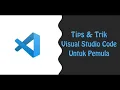 Visual Studio Code Tutorial for Beginners - Indonesian Language