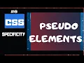 CSS Specificity Explained Part 6 CSS Selectors Pseudo Elements CSS tutorial for beginners