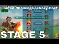 Limited Challenge Crazy Chef Stage 5 - Lord Mobile