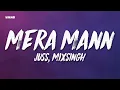 Mera Mann - Juss, MixSingh (Lyrics/English Meaning)