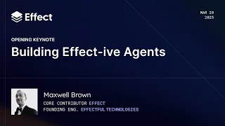 Building Effect-ive Agents Maxwell Brown Effect Days 2025