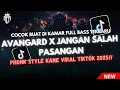 Download Lagu AVANGARD X JANGAN SALAH PASANGAN [PHONK STYLE] MENGKANE VIRAL TIKTOK!!🔥