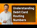 Understanding Debit Card Routing Numbers