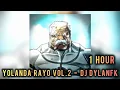Download Lagu 1 HOUR || YOLANDA RAYO, Vol. 2 - DJ DYLANFK || SLOWED +REVERB
