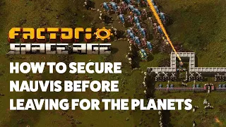 How to Secure Nauvis Before you Leave for Other Planets Factorio Space Age