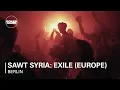Download Lagu Sawt Syria: Exile (Europe) | Boiler Room صوت سوريا - المنفى (أوروبا)