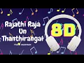 Download Lagu 8D Song 2 - Rajathi Raja Un Thanthirangal