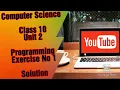 Class 10 unit 2 computer programming Exercise 1 Solution Lecture 46