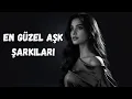 Lagu Yalnızlık ve Aşk Arasında 🌹 | En Duygusal Türkçe Aşk Mix’i