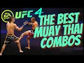 UFC 4 - THE BEST MUAY THAI COMBOS