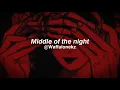 Lagu Middle of the night (edit audio)