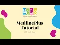 MedlinePlus Tutorial