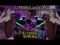 Download Lagu DJ REMBULAN MALAM FULL BASS DJ TESSA VIRAL