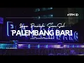 Download Lagu PALEMBANG BARI-Lagu Daerah Sumatra Selatan