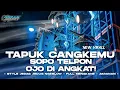 Download Lagu DJ TAPUK CANGKEMU JEDAG JEDUG SOPO TELPON OJOK DI ANGKAT VIRAL TIKTOK - FULL STYLE ROZAKPROJECT™
