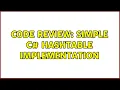 Code Review Simple C HashTable Implementation 3 Solutions