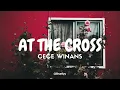 Cece Winans - At The Cross (Tradução/Legendado) PT-BR