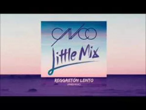 Download MP3 Little Mix ft CNCO - Reggaeton Lento (Audio)