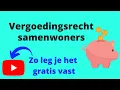 Vergoedingsrecht samenwoners? Zo leg je het GRATIS vast!