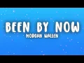 Morgan Wallen - Been By Now (Lyrics)