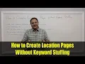 How to Create Location Pages Without Keyword Stuffing