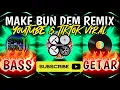 Download Lagu MAKE BUN DEM REMIX COVER (BASS GETAR) | TIKTOK VIRAL DANCE | CTTO DJ Donny Excotic