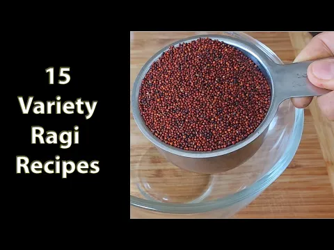 Download MP3 15 Variety Ragi Recipes | 15 Finger Millet(Nachni) Recipes | Millet Recipes